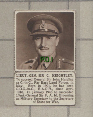 C726) Lieut Gen Sir C Keightley Far East Land Forces - 1951 Clip SMALL!!