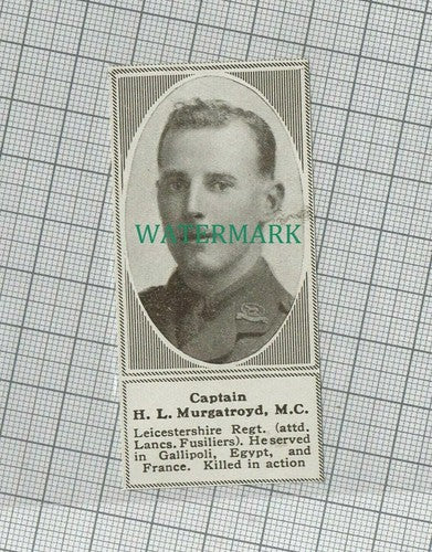 C1518) Cptn H L Murgatroyd MC Leicestershire Reg Lancs Fusiliers 1918 SMALL!!