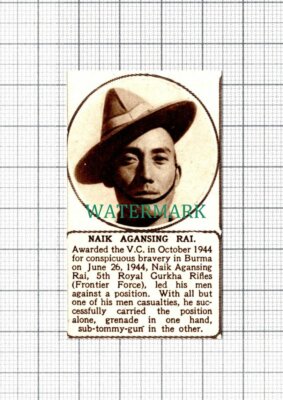 C5572) Naik Agansing Rai VC Burma 5th Royal Gurkha Rifles - 1945 SMALL Clip