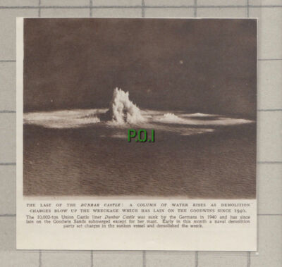 C837) The Last Of The Ship DUNBAR CASTLE Blown Up Goodwin Sands - 1949 Cutting